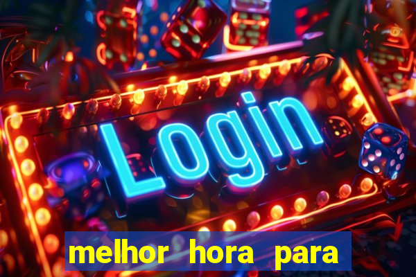 melhor hora para jogar fortune touro